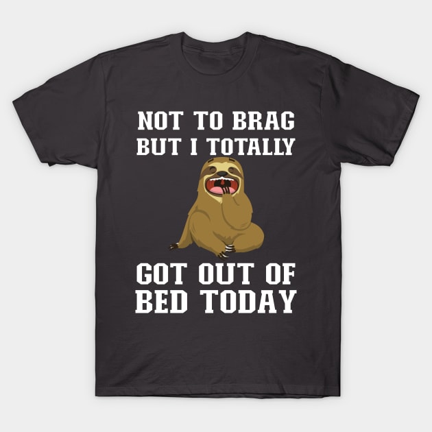 Funny cute sloth sayings T-Shirt by Anonic